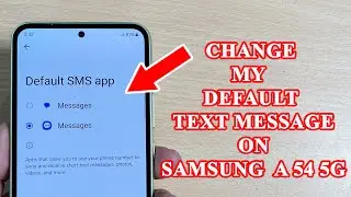 How to change my default text message on my Samsung  A 54 5G
