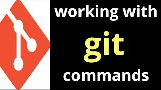 git working with commands tutorial for beginners