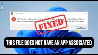 (Solved) This File Does Not Have an App Associated With It for Performing This Action!