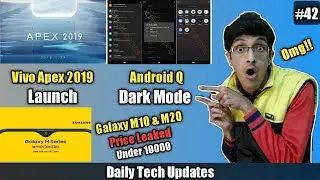 Tech Updates #42- Android Q Dark Mode, Galaxy M10 & M20 Price, Vivo Apex 2019 Launch, A8S Lite