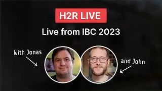 Live from IBC • DAY 1 // H2R Live