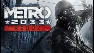 прохождение Metro 2033 Redux часть #1