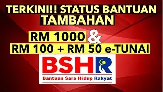 TERKINI! STATUS BANTUAN TAMBAHAN RM1000 & RM100+RM50 e-TUNAI
