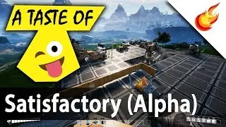Taste of SATISFACTORY (ALPHA) - First Person Factory Automation