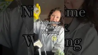 Nighttime Milk Weaning
