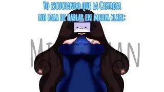 Yo escuchando que la castrosa no para de hablar en media clase: