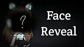 Face Reveal | Gacha Life