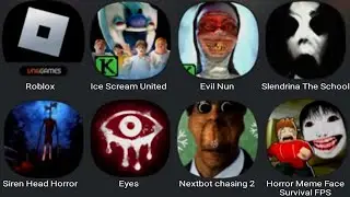 Roblox, Ice Scream United, Evil Nun, Slendrina The School, Siren Head Horror, Eyes,Nextbot Chasing 2