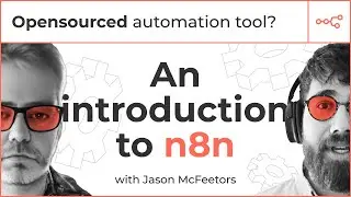Opensourced automation tool? An introduction to n8n with Jason McFeetors