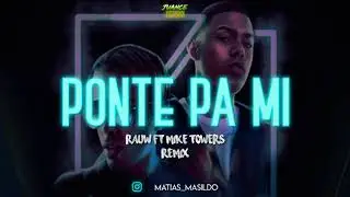 ⚡PONTE PA MI(Remix)RAUW FT MYKE TOWERS⚡MATI DJ