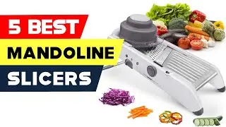 Top 5 Mandoline Slicers | Slice and Dice Like a Pro in 2023!