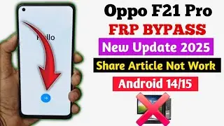 OPPO F21 Pro FRP Bypass Android 14 Without PC || Share Method Not Working || New Security 2025 || ✔️
