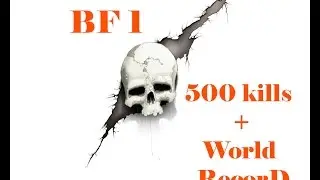 WORLD RECORD! Longest Round in BF1 History + 500 kills!