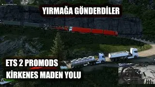 YIRMAĞA GÖNDERİLDİK - KİRKENES MADEN YOLU - ETS 2 PROMODS