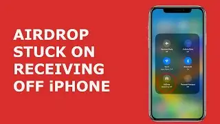 How to fix if Air drop is stuck on Receiving off on iPhone