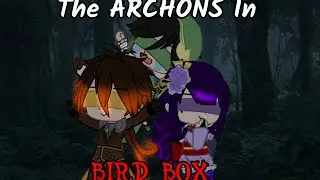 If the •ARCHONS• In Bird Box