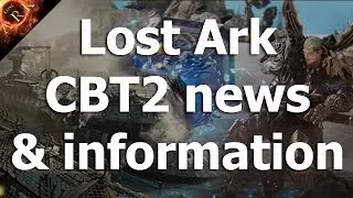 Lost Ark CBT2 - News & Information