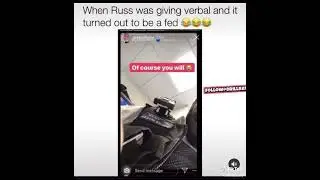 Russ gives verbal to a fed 😂