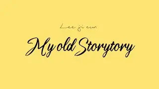 My old Story // Easy Lyrics