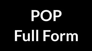 POP Full Form || POP || Full Form || POP Meaning