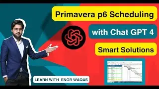Smart Solutions for Planning Engineers with Primavera p6 and Chat GPT 4 