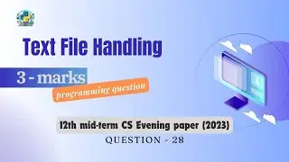 Question - 28 | Class 12th 2023 CS mid-term Paper (evening session) | Text file handling in Python