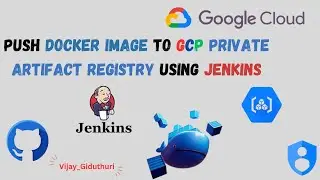 Build & Push Docker Images to GCP Artifact Registry using Jenkins | CICD | GCP | Artifact Registry
