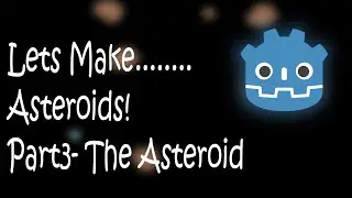 Godot Asteroids: Part 3-  The Asteroid
