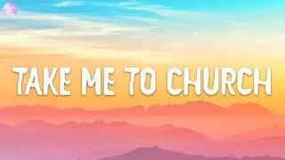 Hozier - Take Me To Church (Lyrics)