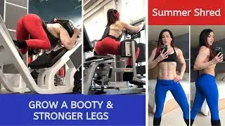 HOW to GROW A BOOTY & STRONGER LEGS  +  SUMMER SHREDDING