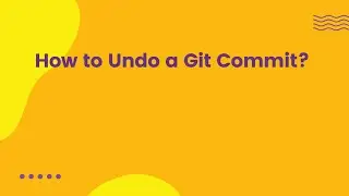 How to Undo a Git Commit?