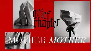 Mother Mother - Grief Chapter (Official Visualizer)