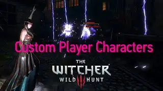 The Witcher 3 "Custom Player Characters" Mod