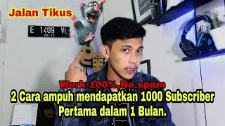 2 Cara mendapatkan 1000 Subscriber Dengan cepat Terbaru 2020, Jalan Tikus