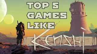 TOP 5 GAMES LIKE Kenshi