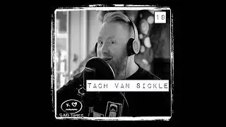 Navigating Life's Uncertainty: Tach Van Sickle's Journey Through Anxiety, Relationships, and Inne...