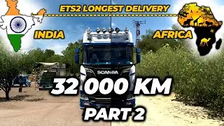 ETS2 Longest Delivery - From India to Africa with Scania 770S V8 | More than 34000 Km | (Part 2)