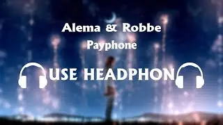 Alema & Robbe - Payphone 8D Song