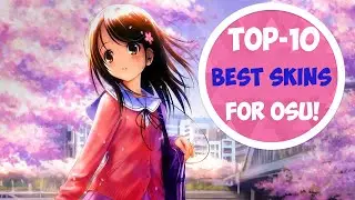 BEST SKINS FOR OSU | TOP 10 OSU SKINS [ENG SUB]