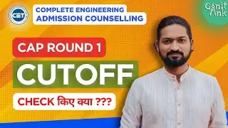 CAP Round 1 Cutt offs Discussed - Engineering Admission Counseling 2024| GanitAnk