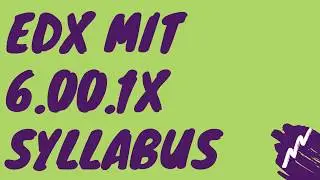 edX MIT 6.00.1x Syllabus 2020 Lectures, Finger Exercises, Problem Sets, Grades, Midterm, Final Exams