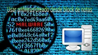 Como usar antivirus  hecho con block de notas