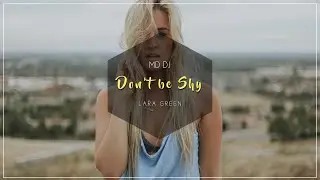 MD Dj & Lara Green - Don't be shy (Online Video)