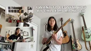 i want to be with you by chloe moriondo // cover by bella tonkin :)
