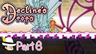 Decline's Drops part 6 
