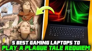 5 BEST GAMING LAPTOPS TO PLAY A PLAGUE TALE REQUIRE