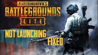 PUBG LITE not launching or starting FIXED !!!!!!!!!!!!
