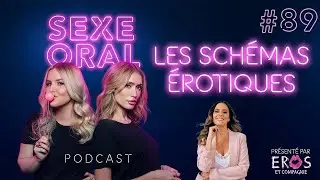 Sexe Oral #89 - Les schémas érotiques avec Au Lit Avec Anne-Marie