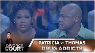 Divorce Court - Patricia vs. Thomas: Drug Addicts - Season 14 Episode 47