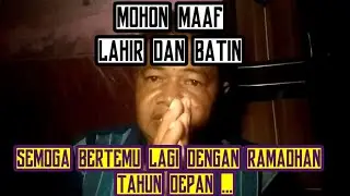 Mohon Maaf Lahir dan Batin Semoga bertemu lagi dengan Ramadhan